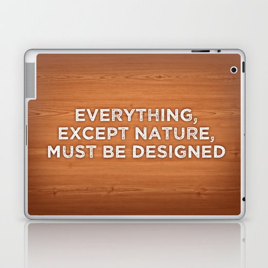 Everything, except nature, must be designed Laptop & iPad Skin