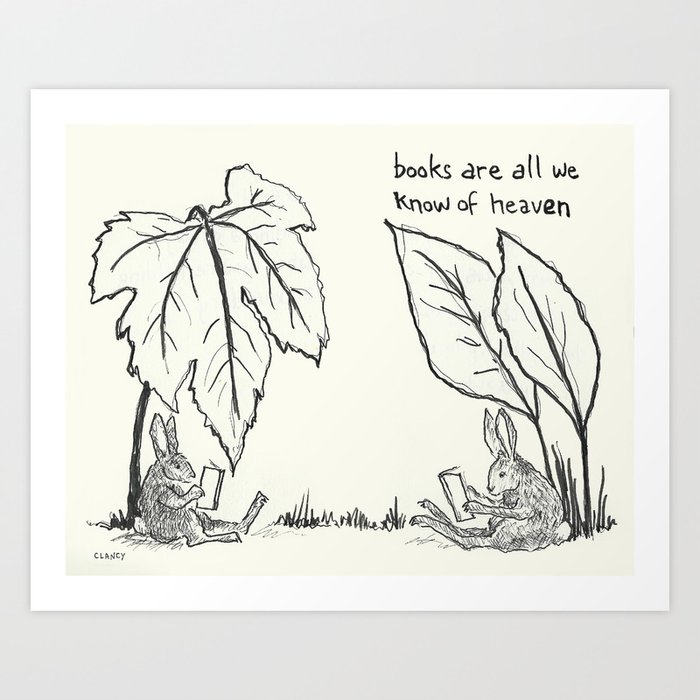 Books Are All We Know Of Heaven Art Print