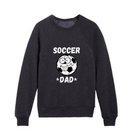 Soccer Dad Nice Gift For Dad Soccer lover Kids Crewneck
