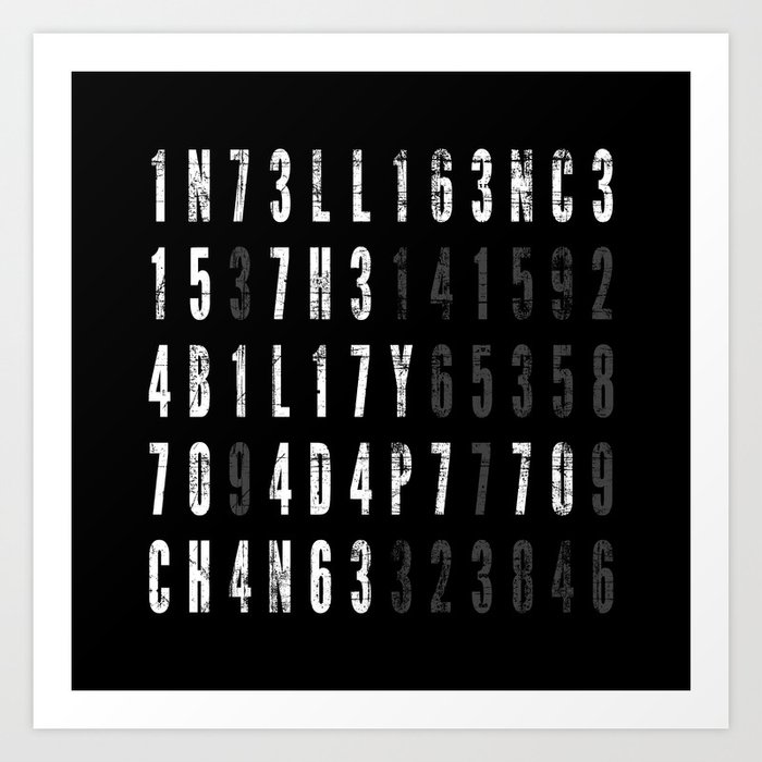 Intelligence Is The Ability To Adapt To Change Art Print