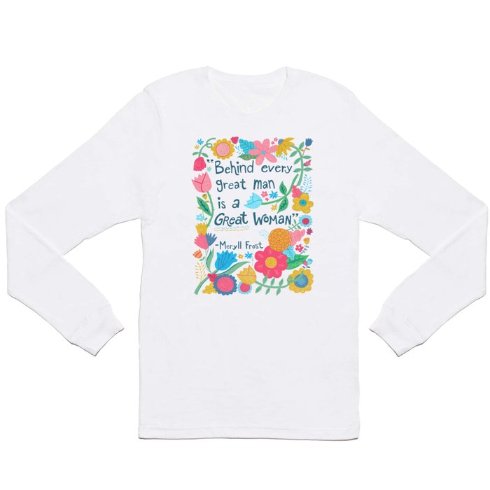 Great Woman Quote Long Sleeve T Shirt