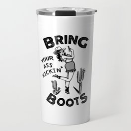Bring Your Ass Kicking Boots! Cool Retro Cowgirl Gift Idea For Women Travel Mug