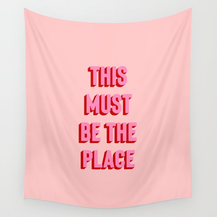 This Must Be The Place Wall Tapestry