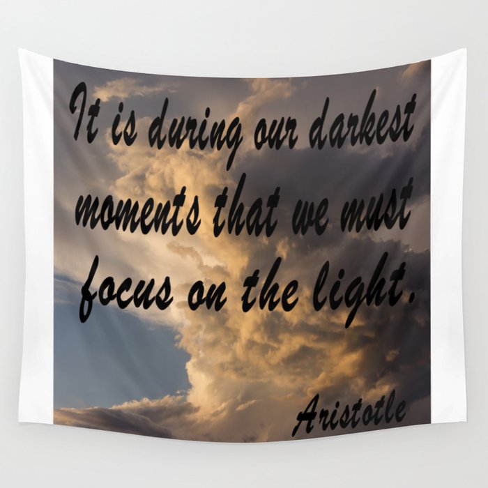 Darkest Momets Aristotle E Affirmation Postive Es Wall Tapestry