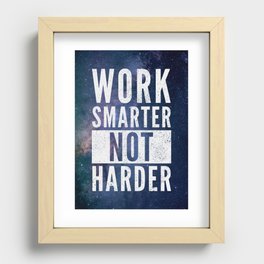 Work Smarter Not Harder Recessed Framed Print