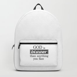 Christian Design -  God is Bigger than Anything You Face Backpack