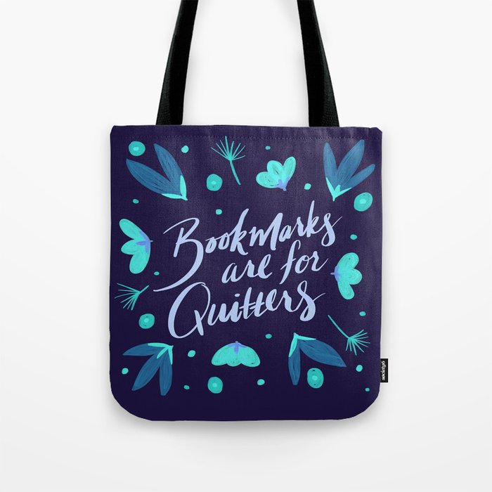 Bookmarks are for Quitters - Blue Tote Bag