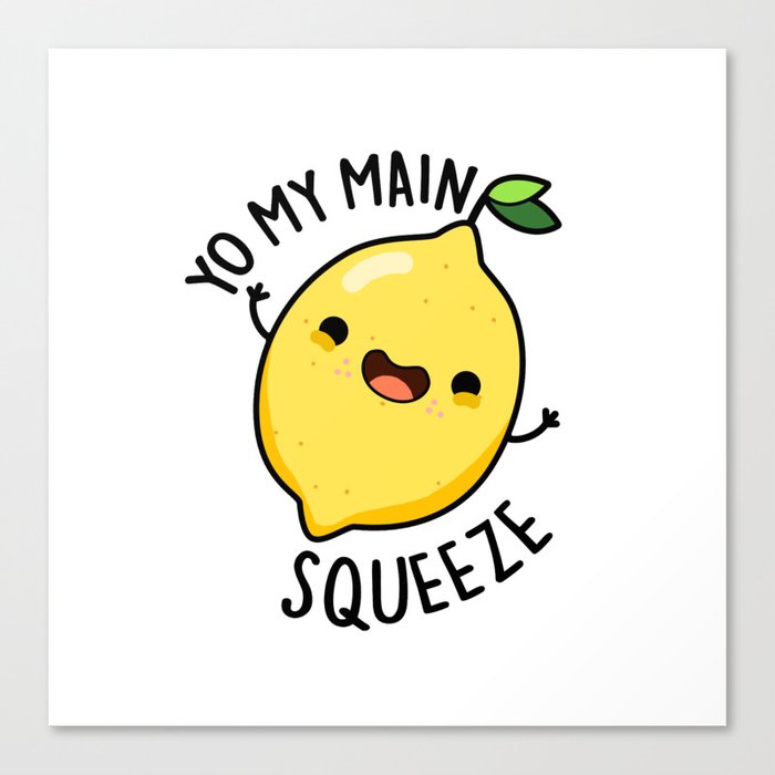 Yo My Main Squeeze Cute Lemon Pun Canvas Print