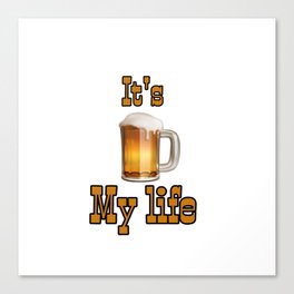 Beer - my life Canvas Print