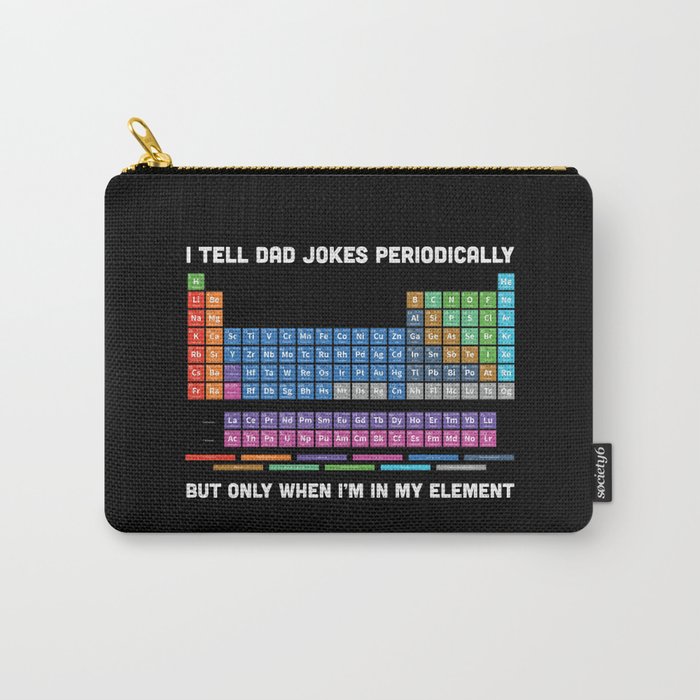 I Tell Dad Jokes Periodically Carry-All Pouch