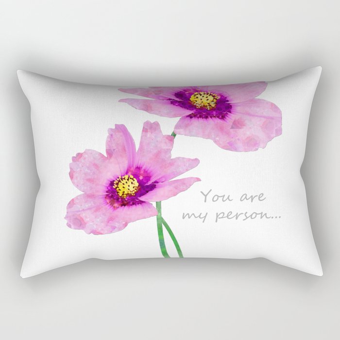 You Are My Person - Pink Cosmos Flower Art Rectangular Pillow
