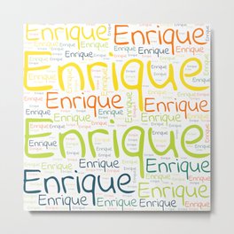 Enrique Metal Print | Grandfather Nephew, Special Dad Daddy, Husband Merch Text, Graphicdesign, Male Enrique, Birthday Popular, Hand Lettering Son, Wordcloud Positive, Vidddie Publyshd, Colors First Name 