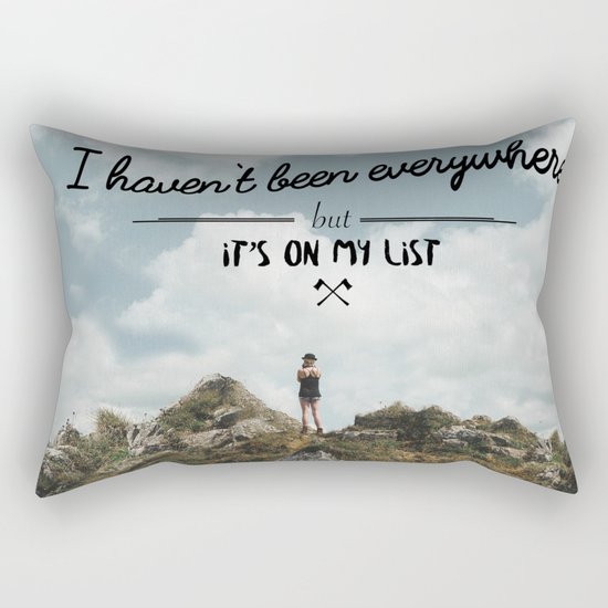 I haven't been everywhere Rectangular Pillow