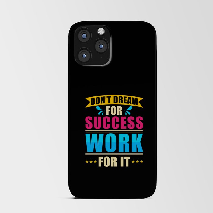 Dont Dream for Success Work for it iPhone Card Case