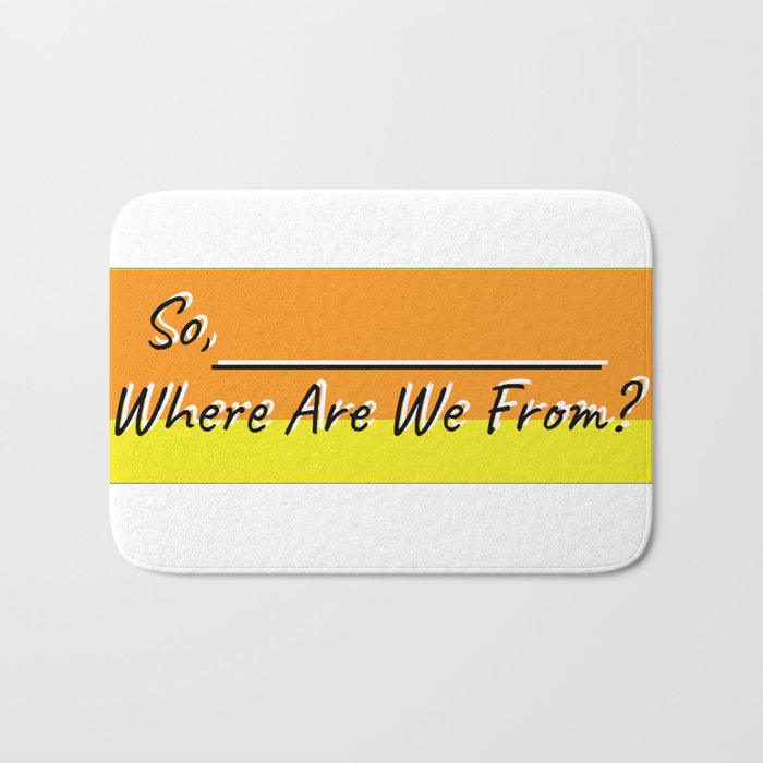 So where are we from Bath Mat