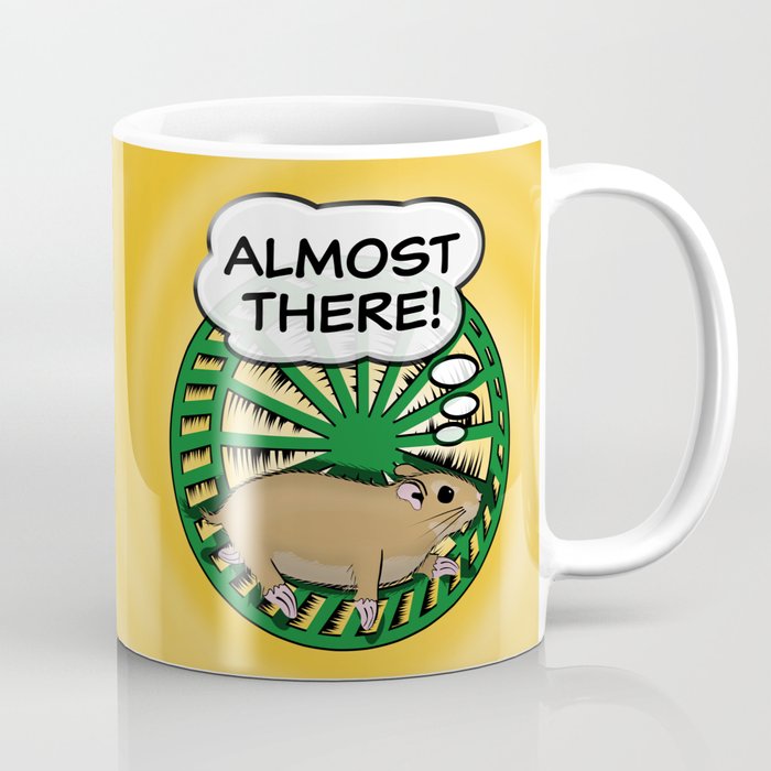 "Almost There" - Hamster In The Wheel Coffee Mug