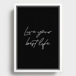 Live your best life Framed Canvas