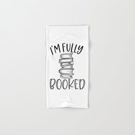 I'm Fully Booked Hand & Bath Towel