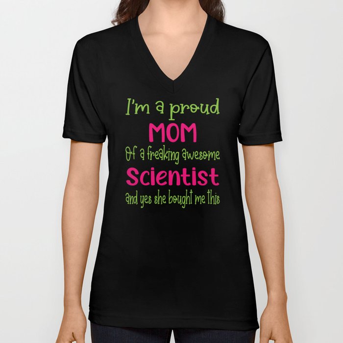 proud mom of freaking awesome Scientist - Scientist daughter V Neck T Shirt
