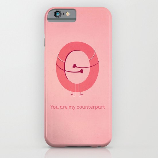 You are my counterpart iPhone & iPod Case
