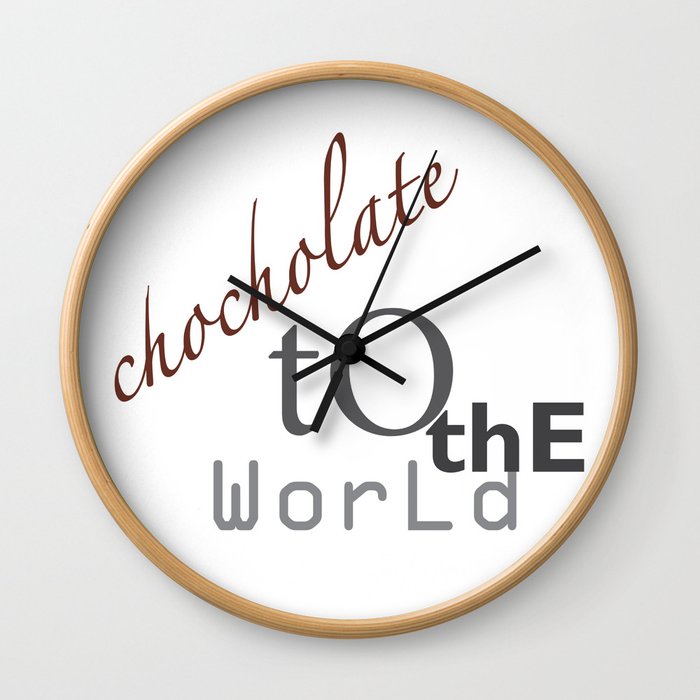 Chocolate to the world! Wall Clock