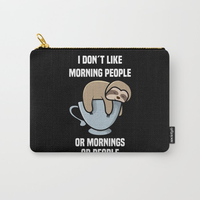 Fault I Do Not Like Morning People Carry-All Pouch