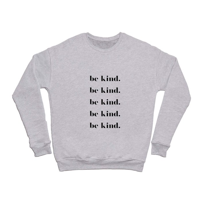 Be Kind 1 Crewneck Sweatshirt