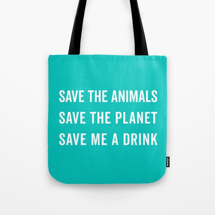 Save Me A Drink Funny Quote Tote Bag