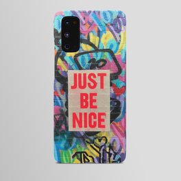 Just Be Nice Graffiti Street Art Android Case