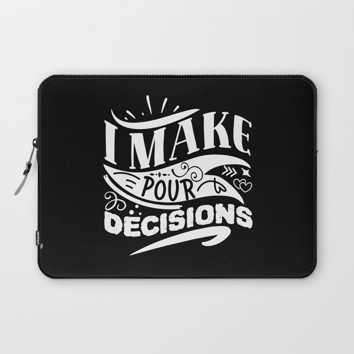 I Make Pour Decisions Funny Wine Laptop Sleeve