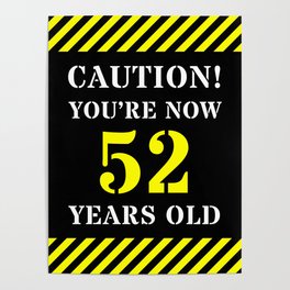 [ Thumbnail: 52nd Birthday - Warning Stripes and Stencil Style Text Poster ]