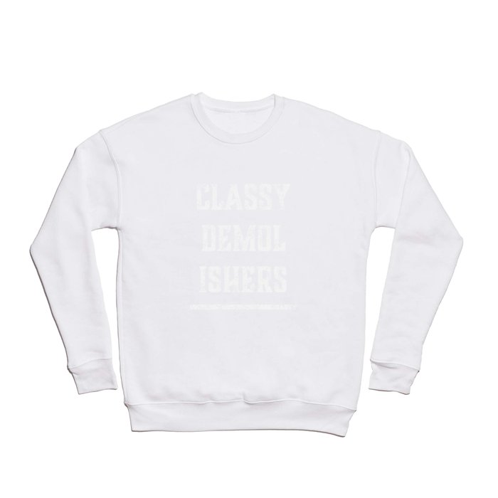 Classy Demolishers Crewneck Sweatshirt