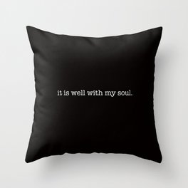 it is well with my soul. Throw Pillow
