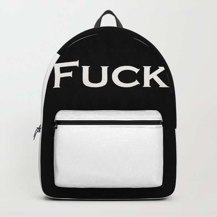 Fuck Me Backpack