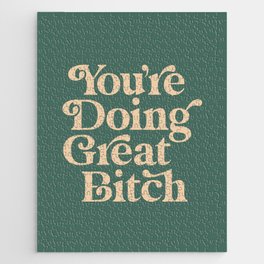 YOU’RE DOING GREAT BITCH vintage green cream Jigsaw Puzzle | Quote, Funny, Sassy, For, Graphicdesign, Power, Women, Gift, Words, Typography 