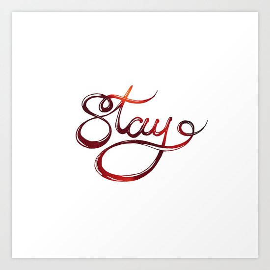 stay Art Print