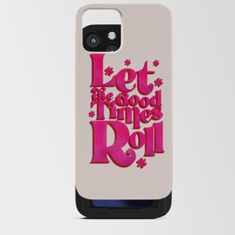 Let The Good Times Roll  - Retro Type in Pink iPhone Card Case