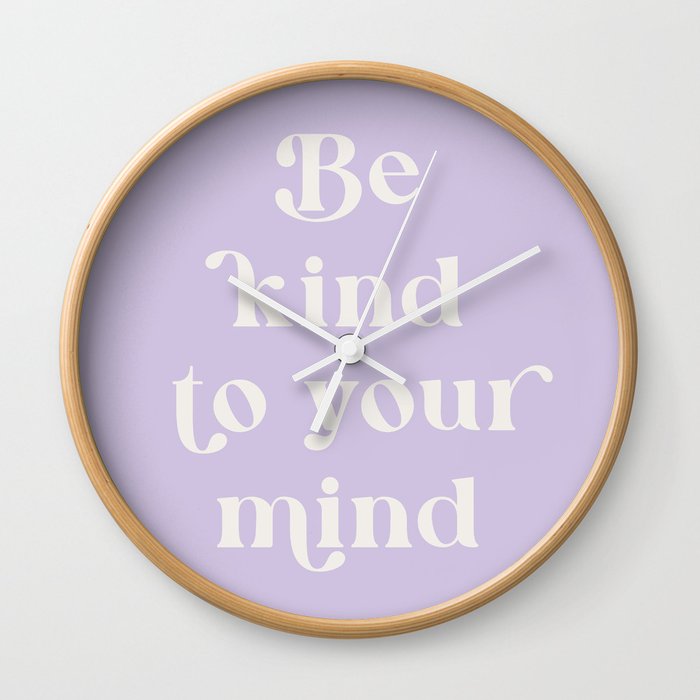Be Kind To Your Mind Soft Lilac Wall Clock