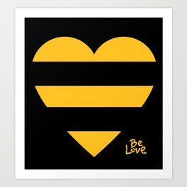 Be Love. Art Print