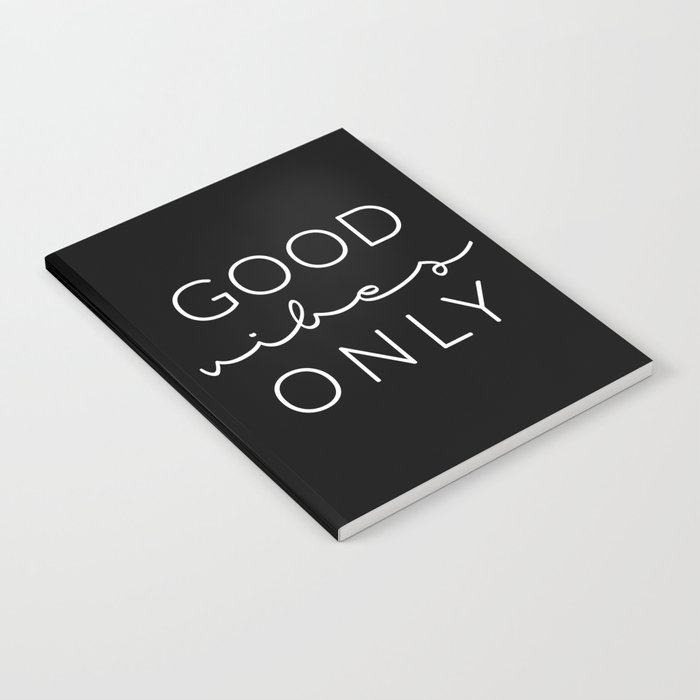 Good Vibes Only Black & White Notebook