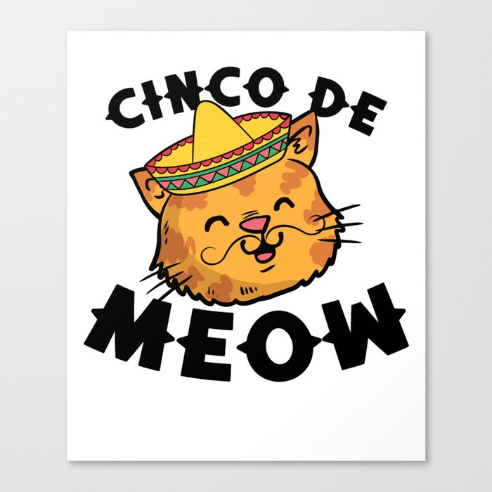 Cinco De Meow Funny Cinco De Mayo Cat Kitten Canvas Print by ...
