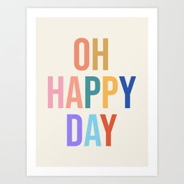 Oh happy day (colourful tone) Art Print
