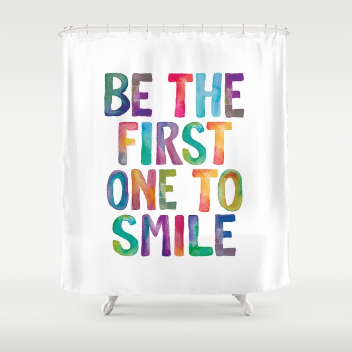 Be The First One to Smile Rainbow Watercolor Typography Shower Curtain