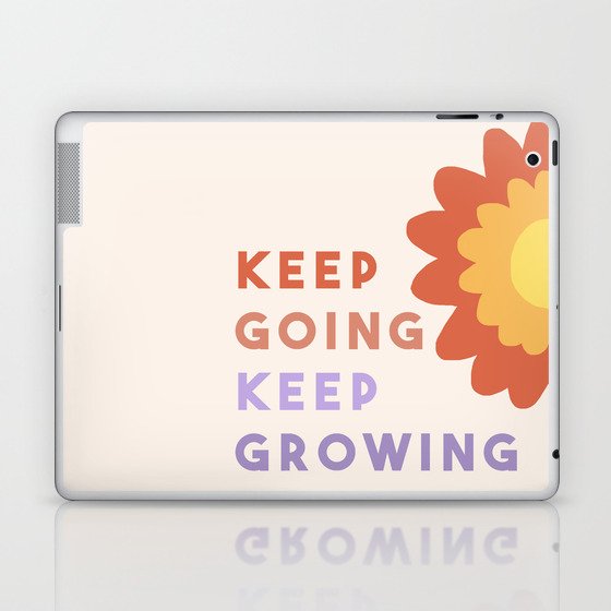 Keep Going, Keep Growing  Laptop & iPad Skin