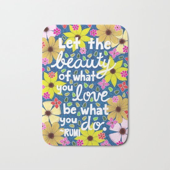 Let The Beauty Of What You Love Bath Mat