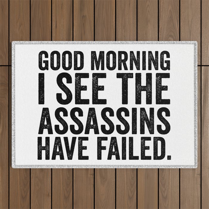Good morning I see the assassins have failed Outdoor Rug