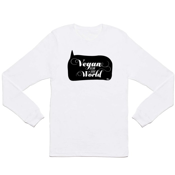 “Vegan For The World” from VeganFTW™ Long Sleeve T Shirt