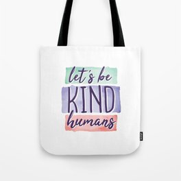 Lets be Kind Humans Anti Bullying Gift Tote Bag | Awareness, Compassion, Birthday, Beanicehuman, Autism, Positive, Blacklivesmatter, Gifts, Antibullying, Political 