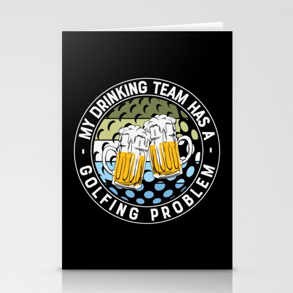 My Drinking Team Has A Golfing Problem Stationery Cards