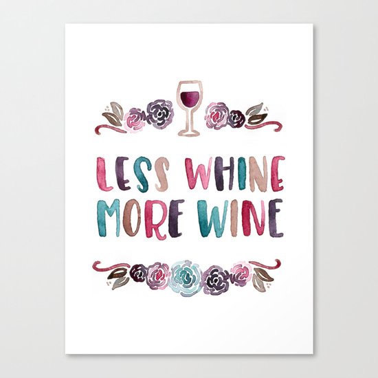 Less Whine More Wine Canvas Print